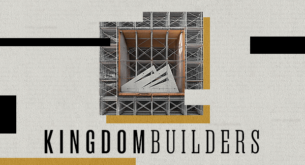 I Am A Kingdom Builder
